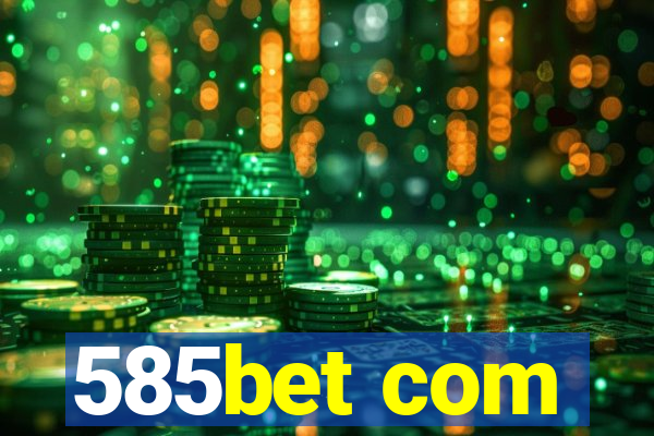 585bet com